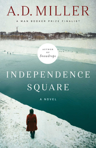 Independence Square: A Novel book cover by A. D. Miller