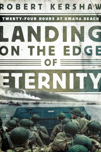 Landing on the Edge of Eternity: Twenty-Four Hours at Omaha Beach book cover by Robert Kershaw