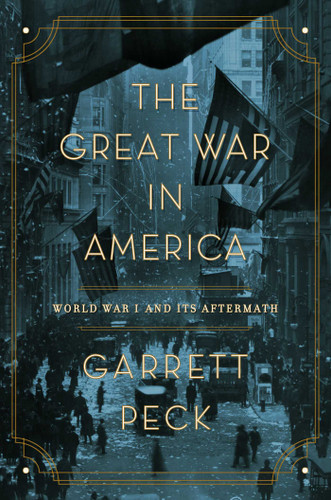 The Great War in America: World War I and Its Aftermath book cover by Garrett Peck