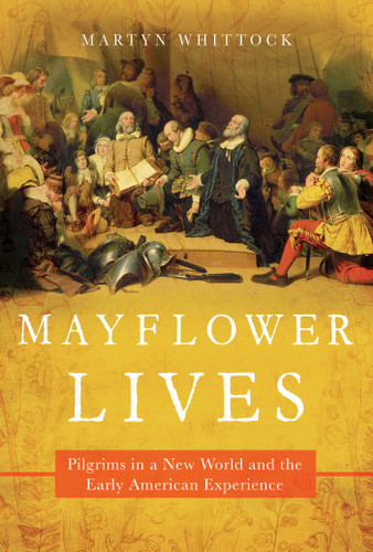 Mayflower Lives: Pilgrims in a New World and the Early American Experience book cover by Martyn Whittock