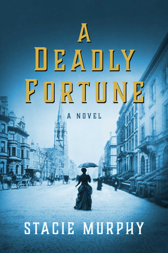 A Deadly Fortune: A Novel book cover by Stacie Murphy