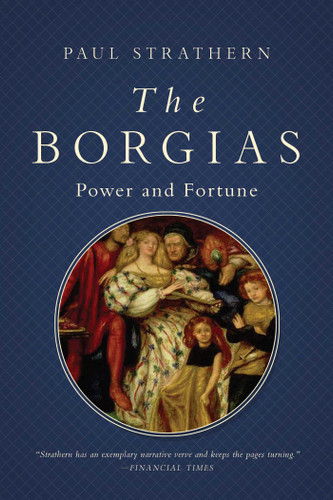 The Borgias: Power and Fortune (Italian Histories) book cover by Paul Strathern