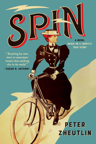 Spin: A Novel Based on a (Mostly) True Story book cover by Peter Zheutlin