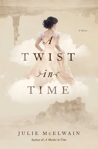 A Twist in Time: A Kendra Donovan Mystery (Kendra Donovan Mystery Series) book cover by Julie McElwain