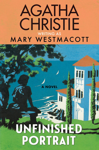 Unfinished Portrait: A Novel book cover by Agatha Christie, Mary Westmacott