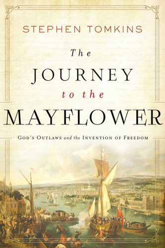 The Journey to the Mayflower: God's Outlaws and the Invention of Freedom book cover by Stephen Tomkins