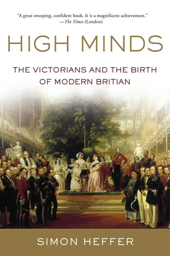 High Minds: The Victorians and the Birth of Modern Britain book cover by Simon Heffer