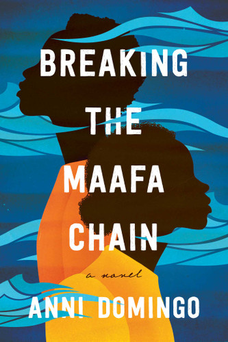 Breaking the Maafa Chain: A Novel book cover by Anni Domingo