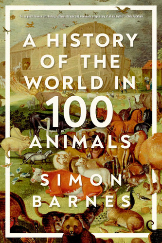 A History of the World in 100 Animals book cover by Simon Barnes