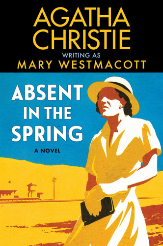 Absent in the Spring: A Novel book cover by Agatha Christie, Mary Westmacott