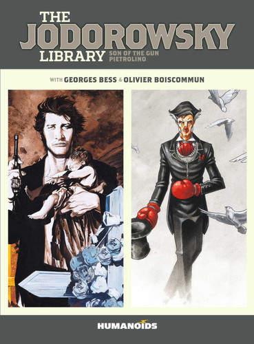 The Jodorowsky Library: Book Two: Son of the Gun • Pietrolino (The Jodorowsky Library) book cover by Alejandro Jodorowsky, Georges Bess, Olivier Boiscommun
