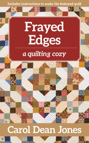 Frayed Edges: A Quilting Cozy, BOOK 12 (A Quilting Cozy) book cover by Carol Dean Jones