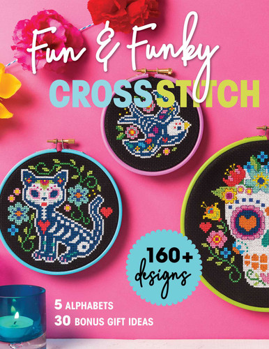 Fun & Funky Cross Stitch: 160+ Designs, 5 Alphabets, 30 Bonus Gift Ideas book cover by Immediate Media