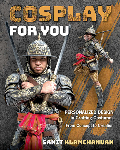 Cosplay for You: Personalized Design in Crafting Costumes; From Concept to Creation book cover by Sanit Klamchanuan