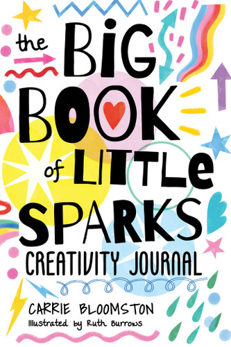The Big Book of Little Sparks Creativity Journal book cover by Carrie Bloomston