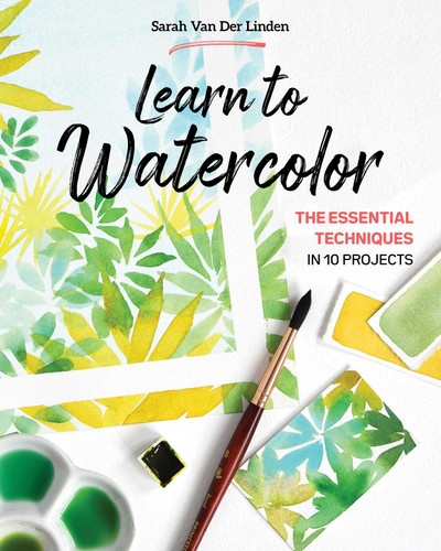 Learn to Watercolor: The Essential Techniques in 10 Projects book cover by Sarah Van Der Linden