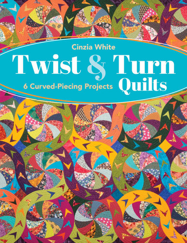 Twist & Turn Quilts: 6 Curved-Piecing Projects book cover by Cinzia White