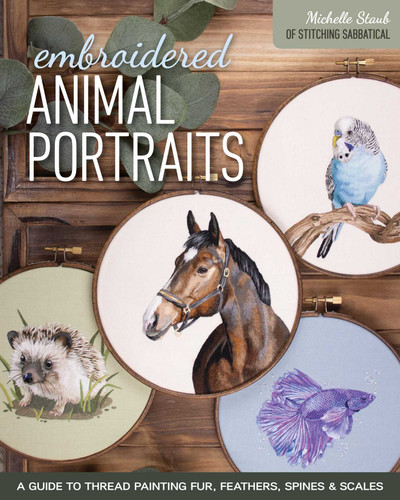 Embroidered Animal Portraits: A Guide to Thread Painting Fur, Feathers, Spines & Scales book cover by Michelle Staub