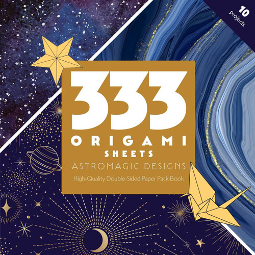 333 Origami Sheets Astro Magic Designs: High-Quality Double-Sided Paper Pack Book book cover by C&T Publishing