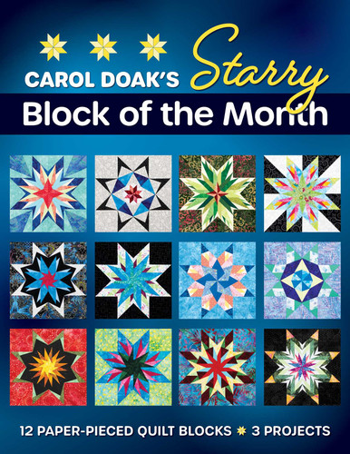 Carol Doak's Starry Block of the Month: 12 Paper-Pieced Quilt Blocks, 3 Projects book cover by Carol Doak