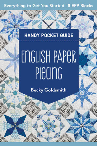 English Paper Piecing Handy Pocket Guide: Everything to Get You Started; 8 EPP Blocks (Pocket Guide) book cover by Becky Goldsmith