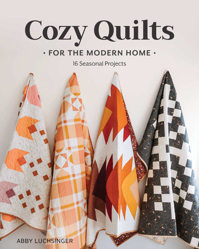 Cozy Quilts for the Modern Home: 16 Seasonal Projects book cover by Abby Luchsinger