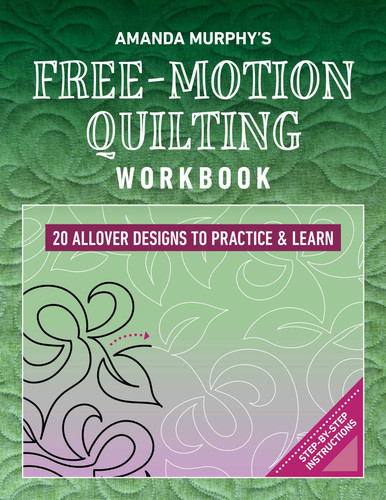 Amanda Murphy's Free-Motion Quilting Workbook: 20 Allover Designs to Practice & Learn; Step-by-Step Instructions book cover by Amanda Murphy