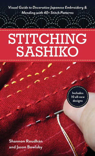 Stitching Sashiko: Visual Guide to Decorative Japanese Embroidery & Mending with 40+ Stitch Patterns (Reference Guide) book cover by Shannon Leigh Roudhán, Jason Bowlsby