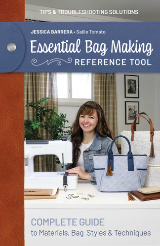 Essential Bag Making Reference Tool: Complete Guide to Materials, Bag Styles & Techniques; Tips & Troubleshooting Solutions (Reference Guide) book cover by Jessica Sallie Barrera