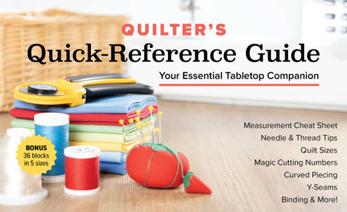 Quilter's Quick-Reference Guide: Your Essential Tabletop Companion; Measurement Cheat Sheet, Needle & Thread Tips, Quilt Sizes, Magic Cutting Numbers, Curved Piecing, Y-Seams, Binding & More! (Reference Guide) book cover by C&T Publishing