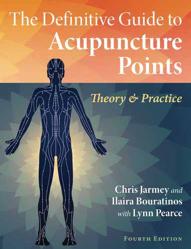 The Definitive Guide to Acupuncture Points: Theory and Practice book cover by Chris Jarmey, Ilaira Bouratinos