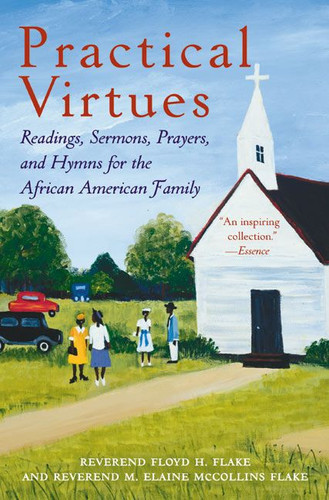 Practical Virtues: Readings, Sermons, Prayers, and Hymns for the African American Family book cover by Floyd H. Flake, Elaine Flake