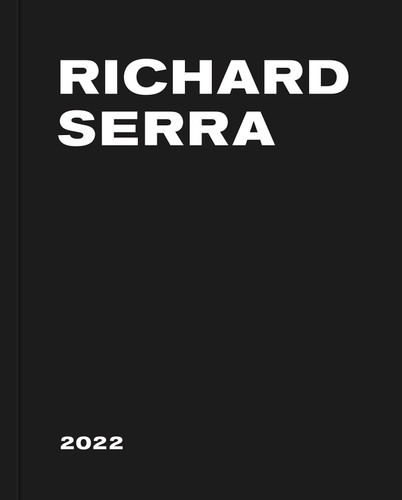 Richard Serra: 2022 book cover by Richard Serra