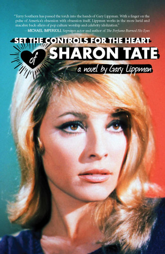 Set the Controls for the Heart of Sharon Tate book cover by Gary  Lippman