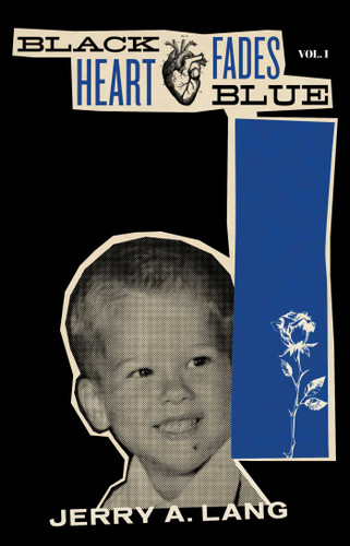 Black Heart Fades Blue: Vol. 1 book cover by Jerry A. Lang