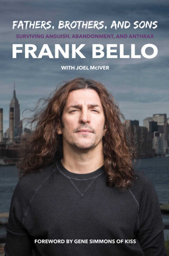 Fathers, Brothers, and Sons: Surviving Anguish, Abandonment, and Anthrax book cover by Frank  Bello