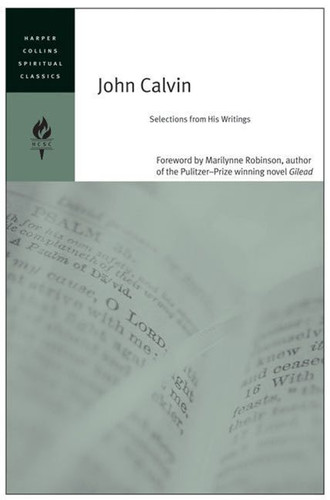 John Calvin: Selections from His Writings (HarperCollins Spiritual Classics) book cover by HarperCollins Spiritual Classics