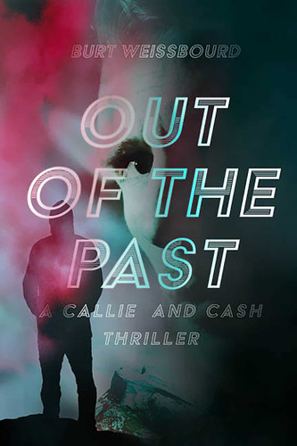 Out of the Past: A Callie and Cash Thriller book cover by Burt  Weissbourd