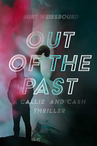 Out of the Past: A Callie and Cash Thriller book cover by Burt  Weissbourd