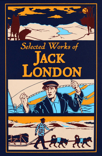Selected Works of Jack London (Leather-bound Classics) book cover by Jack London