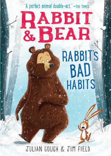 Rabbit & Bear: Rabbit's Bad Habits (Illustrated Reading Book for Ages 6-8) (Rabbit & Bear) book cover by Julian Gough