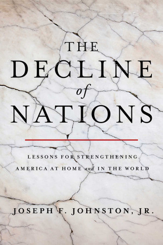 The Decline of Nations: Lessons for Strengthening America at Home and in the World book cover by Joseph F. Johnston