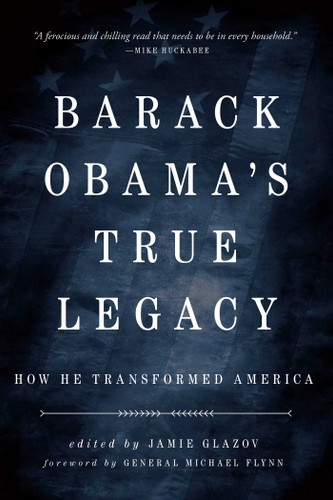 Obama's True Legacy: How He Transformed America book cover by Jamie Glazov