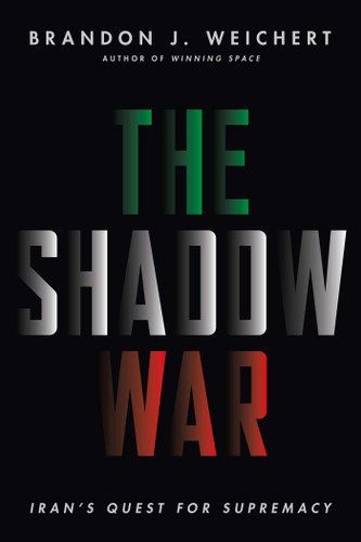 The Shadow War: Iran's Quest for Supremacy book cover by Brandon J. Weichert