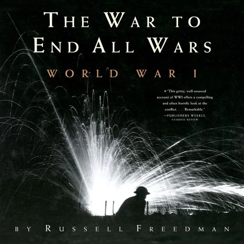 The War to End All Wars: World War I book cover by Russell Freedman