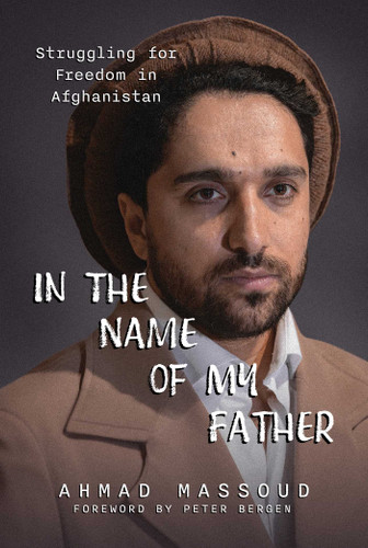 In the Name of my Father: Struggling for Freedom in Afghanistan book cover by Ahmad Massoud