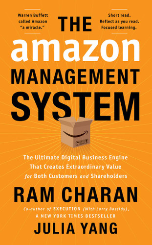 The Amazon Management System: The Ultimate Digital Business Engine That Creates Extraordinary Value for Both Customers and Shareholders book cover by Ram Charan, Julia Yang