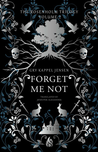 Forget Me Not: A YA Dark Academia Boarding School Thriller of Nordic Mythology, Forbidden Romance, Magic, Revenge, and Four Girls' Fates Entwined (The Rosenholm Trilogy) book cover by Gry Kappel Jensen