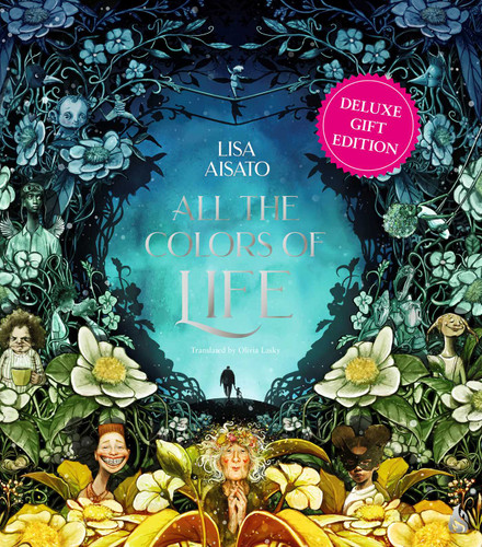All The Colors of Life: Deluxe Gift Edition: An illustrated coffee table book for occasions and celebrations book cover by Lisa  Aisato