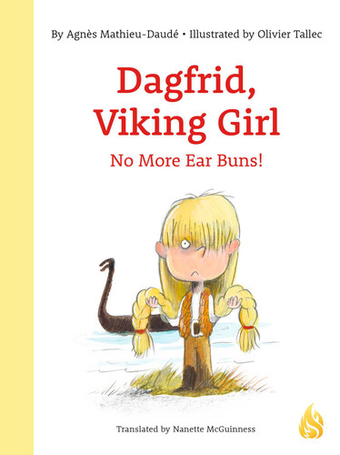 Dagfrid, Viking Girl: No More Ear Buns! (Dagfrid, Viking Girl!) book cover by Agnès Mathieu-Daudé